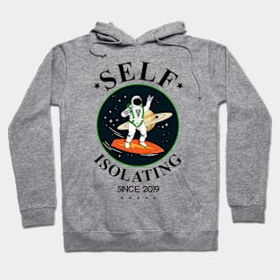 Self Isolating Since 2019 Hoodie